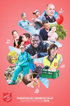 Rapport 2016 d'activité de la Fondation de l'Armée du Salut Rapport activité Fondation Armée du Salut 2016